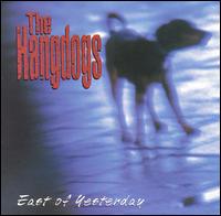 Hangdogs - East of Yesterday lyrics
