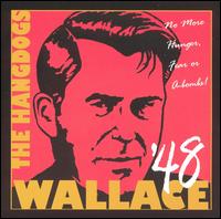 Hangdogs - Wallace '48 lyrics