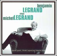 Benjamin Legrand - Sings Michel Legrand lyrics