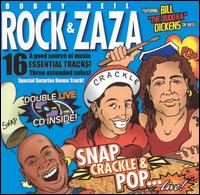 Bobby Rock - Bobby Rock & Neil Zaza: Snap Crackle & Pop Live lyrics