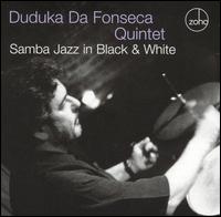 Duduka Da Fonseca - Samba Jazz in Black & White lyrics