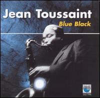 Jean Toussaint - Blue Black lyrics
