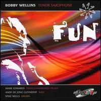 Bobby Wellins - Fun lyrics