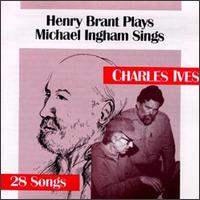 Henry Brant - Henry Brant Plays Michael Ingham Sings Charles Ives lyrics