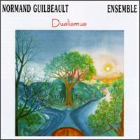Normand Guilbeault Ensemble - Dualismus lyrics