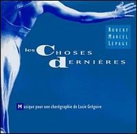 Robert Marcel Lepage - Les Choses Derni?res lyrics