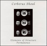 Cerberus Shoal - Permanence + Elements of Structure lyrics