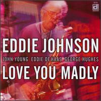 Eddie Johnson - Love You Madly lyrics