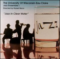 University of Wisconsin-Eau Claire - Jazz in Clear Water [live] lyrics