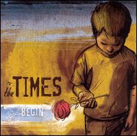 The Times - Begin lyrics