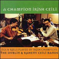 Dublin & Raheny Ceili Bands - A Champion Irish Ceili lyrics