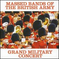 The Massed Bands of the British Army - Grand Military Concert [live] lyrics