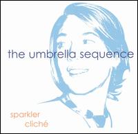 Umbrella Sequence - Sparkler Clich lyrics