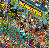 The Undercovers - Some People lyrics