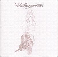 Undercurrent - Undercurrent lyrics