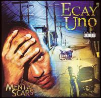 Ecay Uno - Mental Scars lyrics