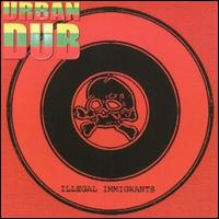 Urban Dub - Illegal Immigrants lyrics