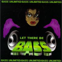 Bass Unlimited - Let There Be Bass lyrics