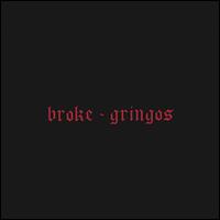 Broke-Gringos - Broke-Gringos lyrics
