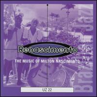 UZ22 - Renascimento: The Music of Milton Nascimento lyrics