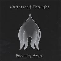 Unfinished Thought - Becoming Aware lyrics