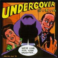 Undercover S.K.A. - Undercover S.K.A. lyrics