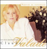 Claude Valade - Parfum de Tendresse: Les Plus Grands Succs de Claude Valade lyrics