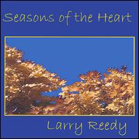 Larry Reedy - Seasons of the Heart lyrics