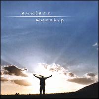 Endless Worship - Endless Worship lyrics