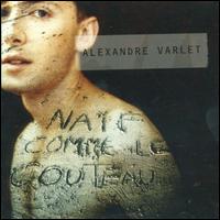 Alexandre Varlet - Naif Comme le Couteau lyrics