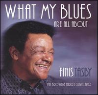 Finis Tasby - What My Blues Are All About lyrics