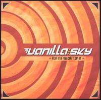 Vanilla Sky - Play It If You Can't Say It lyrics