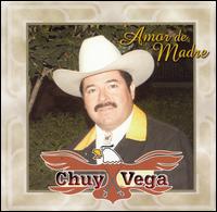 Chuy Vega - Amor de Madre lyrics