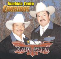 Chuy Vega - Tambien Cantan Corridos lyrics