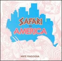 Mike Ragogna - Safari in America lyrics