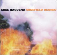 Mike Ragogna - Minfield Diaries lyrics
