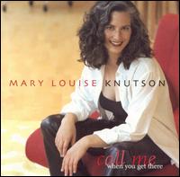 Mary Louise Knutson - Call Me When You Get There lyrics