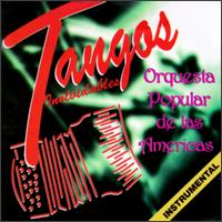 Orquesta Popular De Las Americas - Tangos Inolvidables lyrics