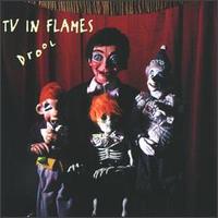 TV in Flames - Drool lyrics