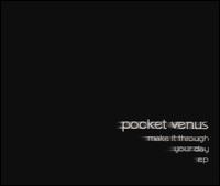 Pocket Venus - Make It Through Your Day EP lyrics