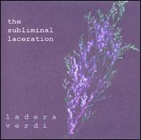 Ladera Verdi - The Subliminal Laceration lyrics
