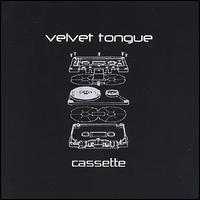 Velvet Tongue - Cassette lyrics