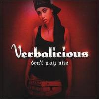 Verbalicious - Don't Play Nice lyrics