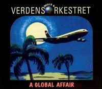 Verdensorkestret - A Global Affair lyrics