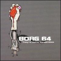 Borg 64 - They're Using Nanoprobes lyrics