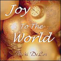 Vicki DeLor - Joy to the World lyrics