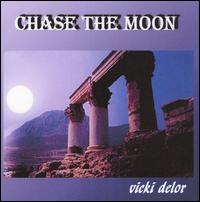 Vicki DeLor - Chase the Moon lyrics