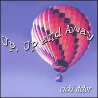 Vicki DeLor - Up, Up And Away lyrics