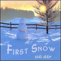 Vicki DeLor - First Snow lyrics