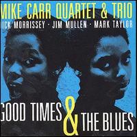 Mike Carr [Keyboards] - Good Times & The Blues lyrics